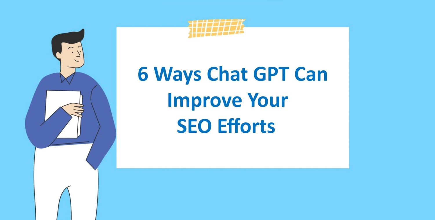 6 Ways ChatGPT Can Improve Your SEO